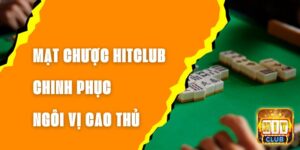 Mạt Chược Hitclub - Chinh Phục Ngôi Vị Cao Thủ